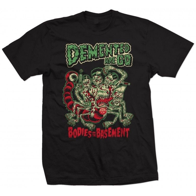 Demented Are Go - Bodies in the Basement T-shirt