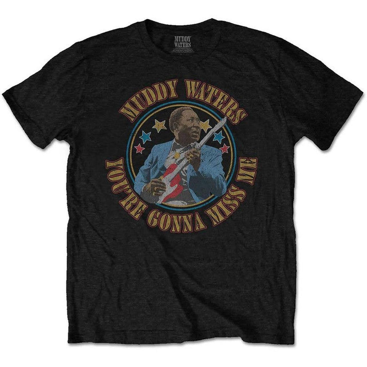 Muddy Waters - You&#39;re Gonna Miss Me T-shirt